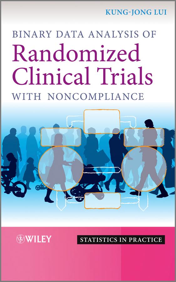 Binary Data Analysis of Randomized Clinical Trials with Noncompliance by Kung-Jong Lui