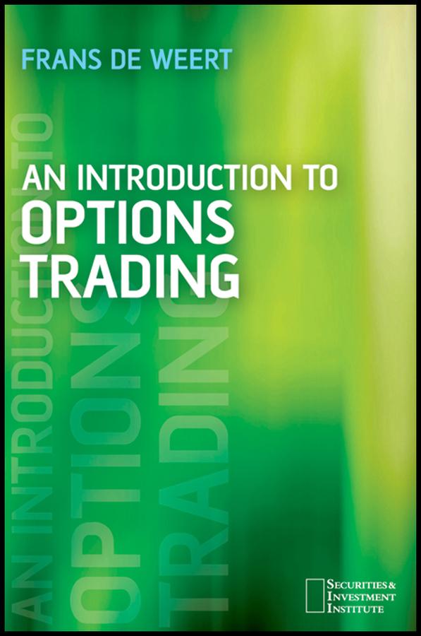 An Introduction to Options Trading by Frans de Weert