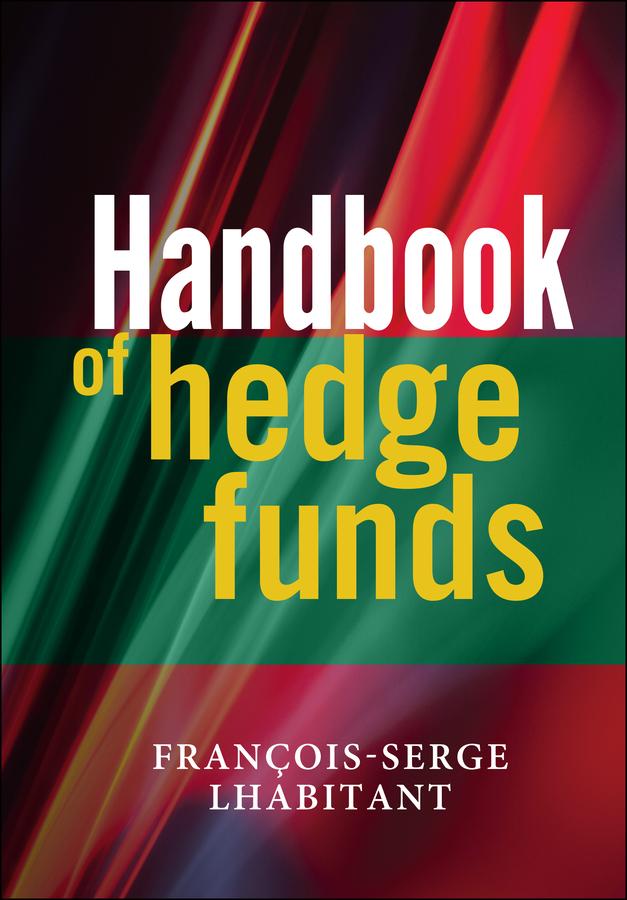 Handbook of Hedge Funds by François-Serge Lhabitant