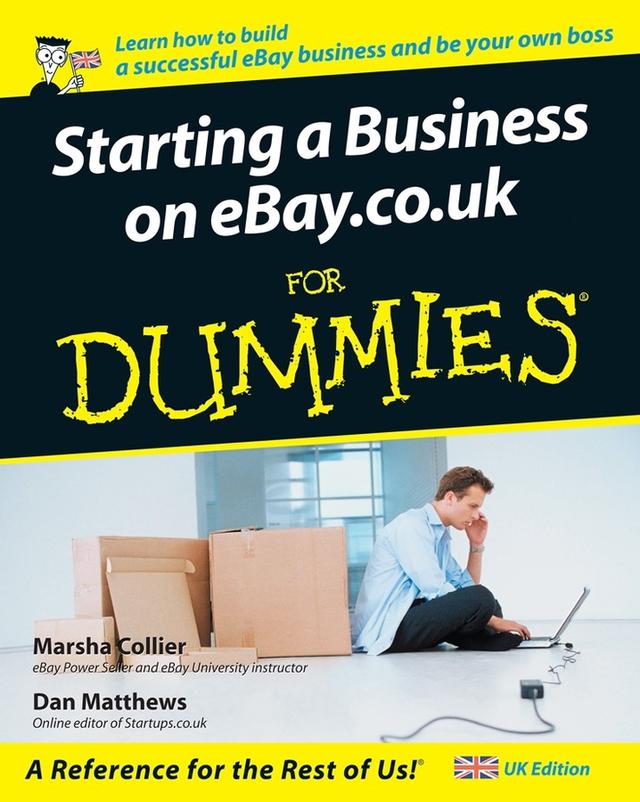 Starting a Business on eBay.co.uk For Dummies by Dan Matthews, Marsha Collier