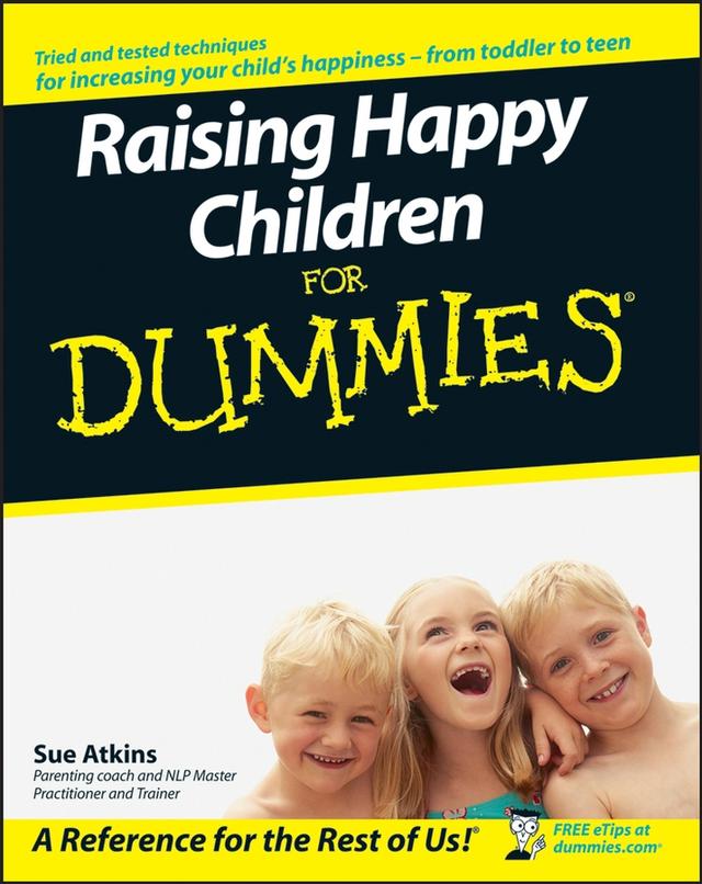 Raising Happy Children For Dummies by Sue Atkins