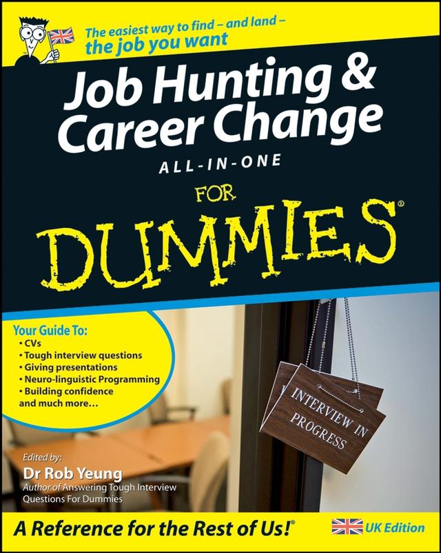 Job Hunting and Career Change All-In-One For Dummies, UK Edition by Rob Yeung
