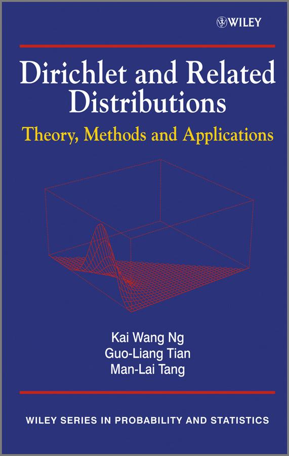 Dirichlet and Related Distributions by Guo-Liang Tian, Kai Wang Ng, Man-Lai Tang