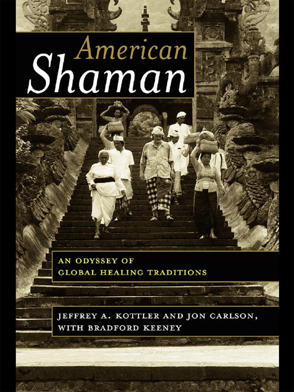 American Shaman by Bradford Keeney, Jeffrey A. Kottler, Jon Carlson