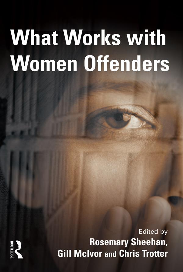What Works With Women Offenders by Chris Trotter, Gill McIvor, Rosemary Sheehan