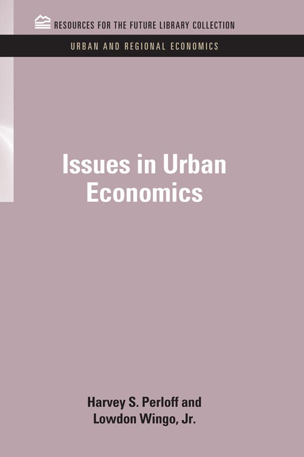 Issues in Urban Economics by Harvey S. Perloff, Lowdon Wingo Jr.