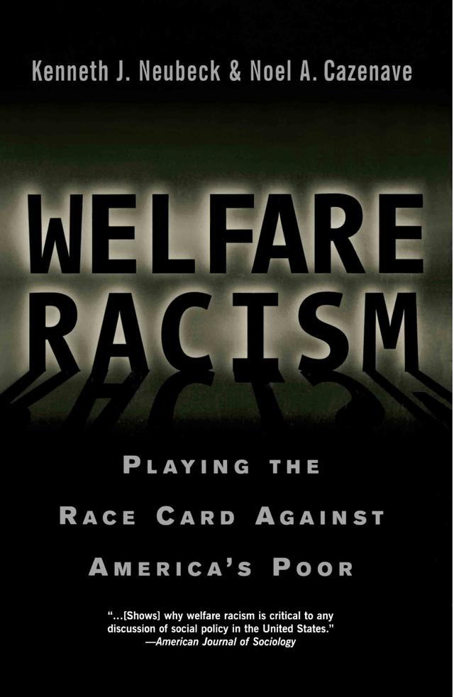 Welfare Racism by Kenneth J. Neubeck, Noel A. Cazenave