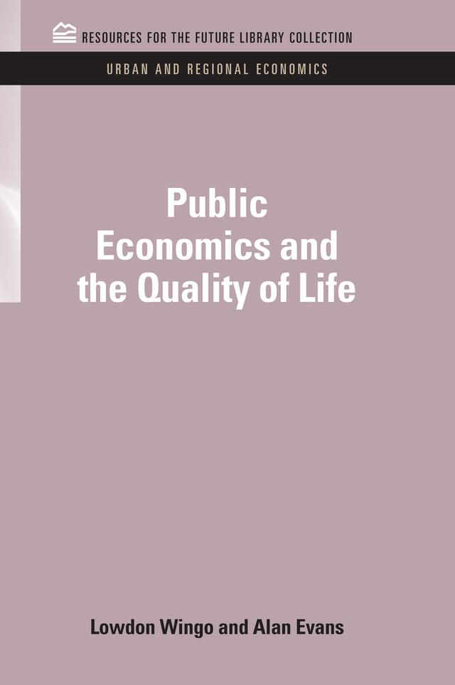 Public Economics and the Quality of Life by Alan Evans, Lowdon Wingo Jr.