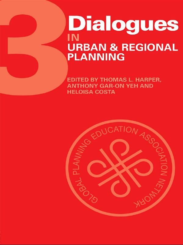 Dialogues in Urban and Regional Planning by Anthony Gar-On Yeh, Heloisa Costa, Thomas Harper