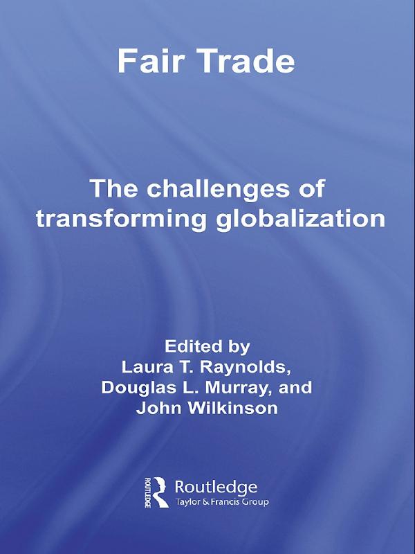 Fair Trade by Douglas Murray, John Wilkinson, Laura T. Raynolds