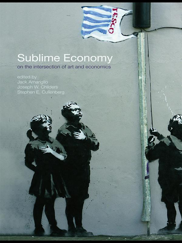 Sublime Economy by Jack Amariglio, Joseph W. Childers, Stephen E. Cullenberg