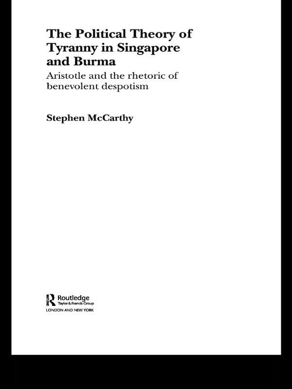 The Political Theory of Tyranny in Singapore and Burma by Stephen McCarthy
