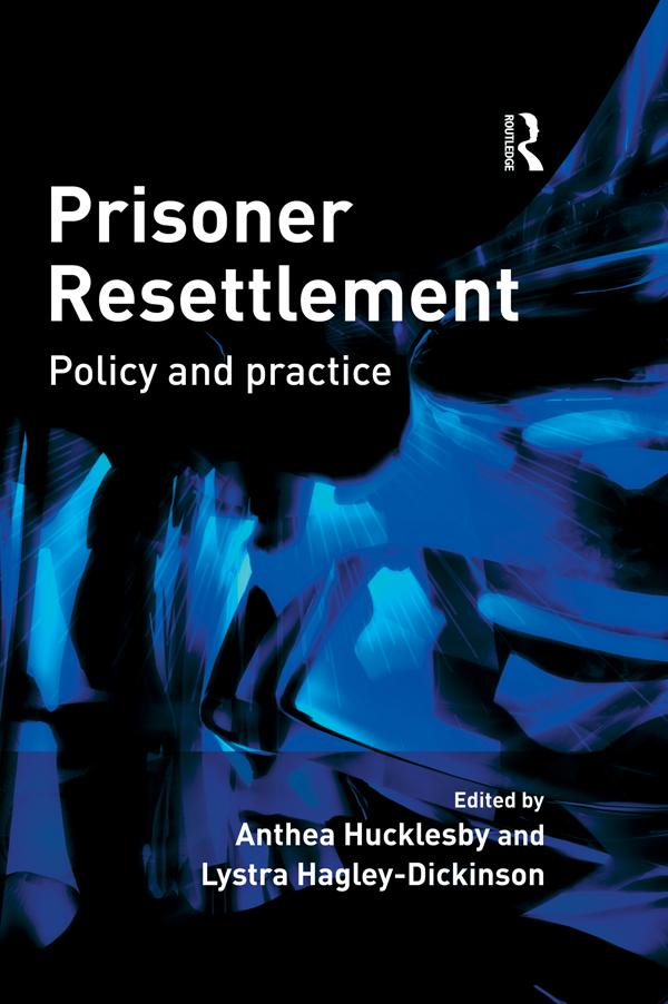 Prisoner Resettlement by Anthea Hucklesby, Lystra Hagley-Dickinson