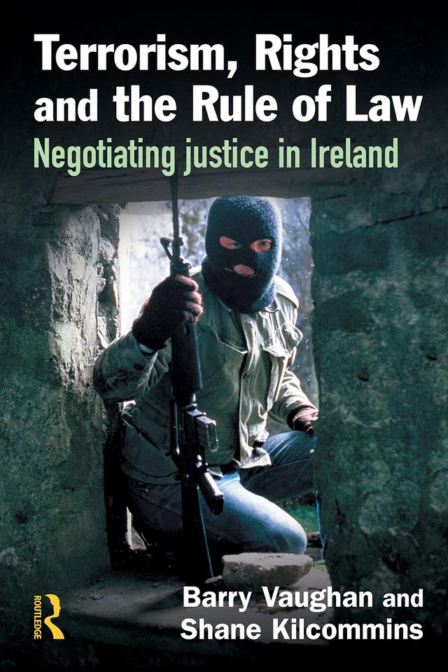 Terrorism, Rights and the Rule of Law by Barry Vaughan, Shane Kilcommins