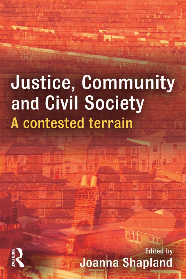 Justice, Community and Civil Society by Joanna Shapland