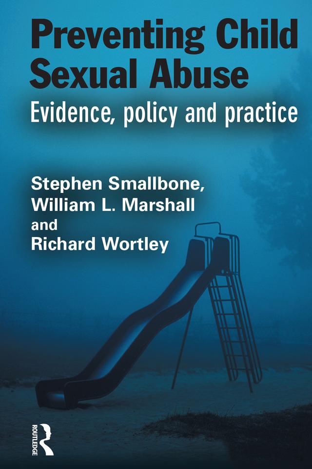 Preventing Child Sexual Abuse by Richard Wortley, Stephen Smallbone, William L. Marshall