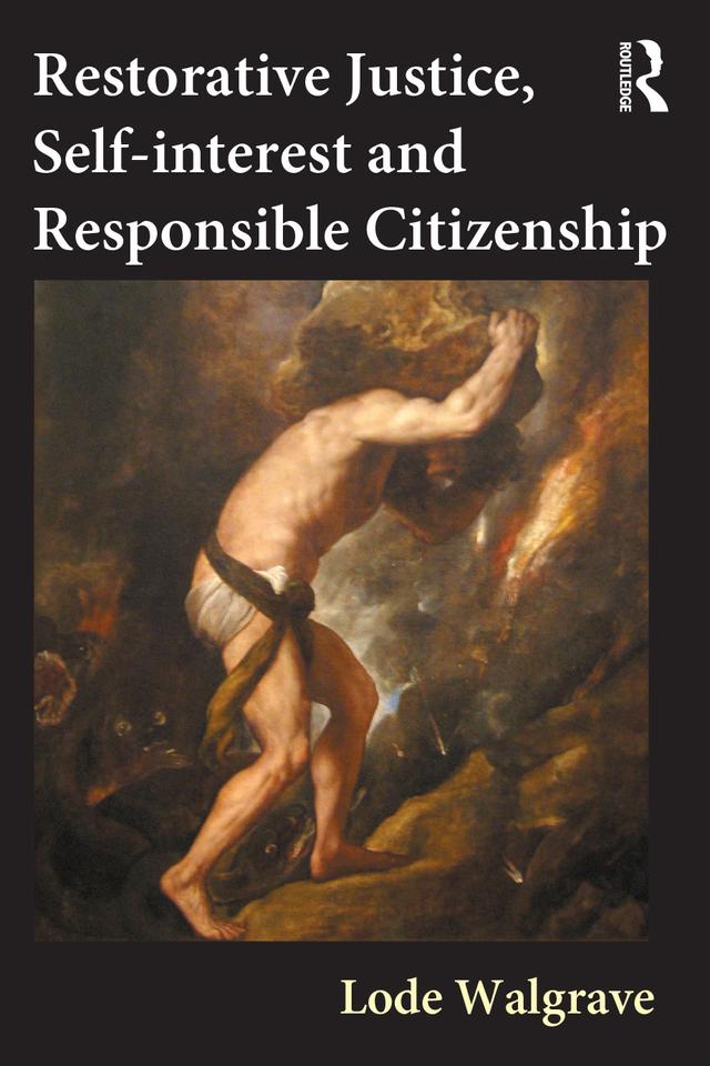 Restorative Justice, Self-interest and Responsible Citizenship by Lode Walgrave