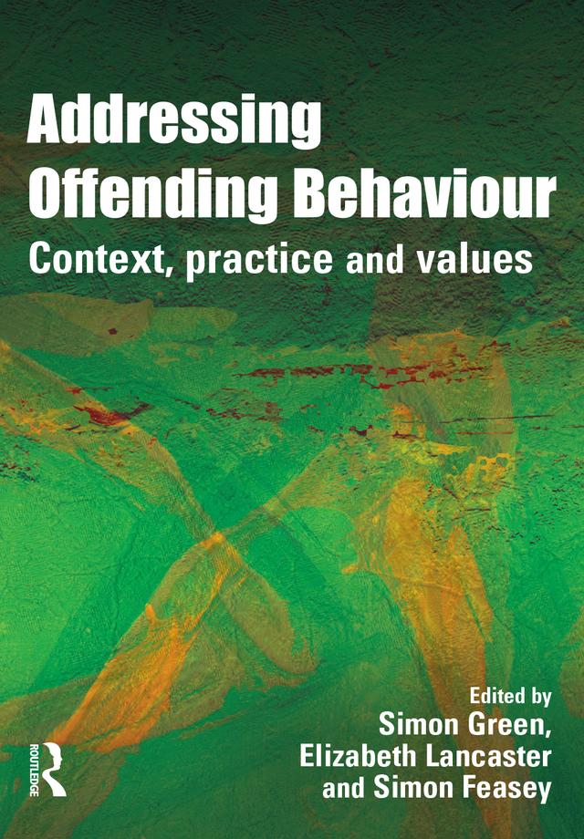 Addressing Offending Behaviour by Elizabeth Lancaster, Simon Feasey, Simon Green