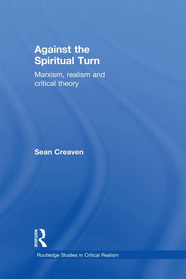 Against the Spiritual Turn by Sean Creaven