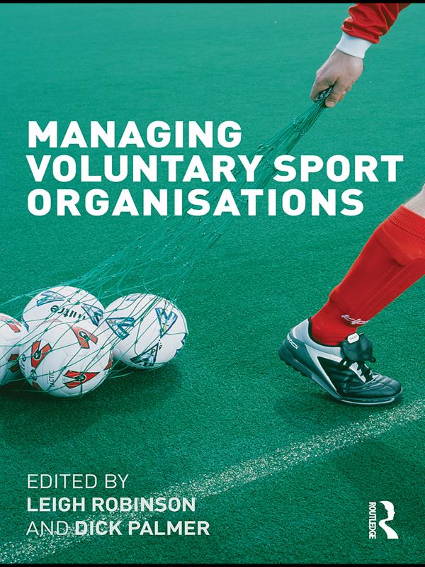 Managing Voluntary Sport Organizations by Dick Palmer, Leigh Robinson