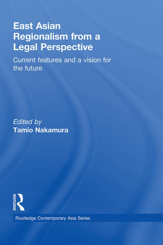 East Asian Regionalism from a Legal Perspective by Tamio Nakamura