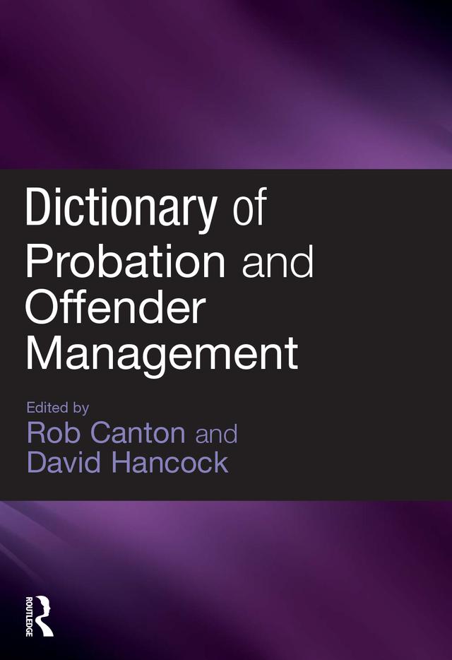 Dictionary of Probation and Offender Management by David Hancock, Rob Canton