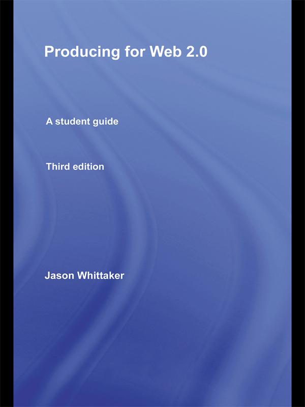 Producing for Web 2.0 by Jason Whittaker