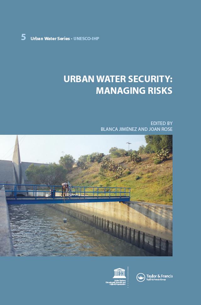 Urban Water Security: Managing Risks by Blanca Jimenez Cisneros, Joan B. Rose