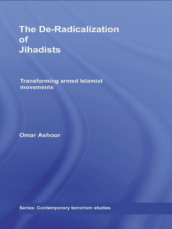 The De-Radicalization of Jihadists by Omar Ashour