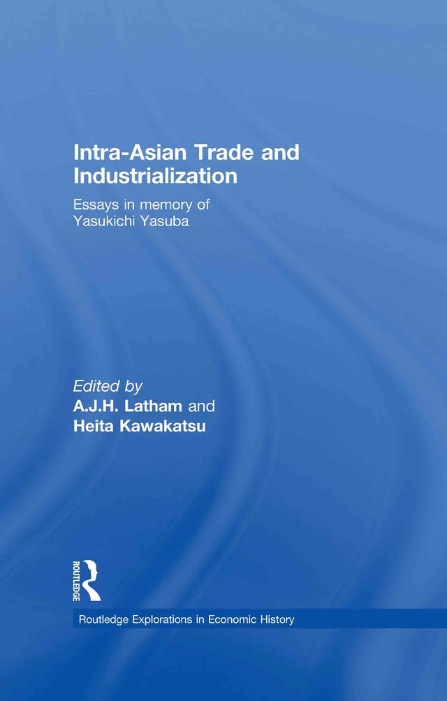 Intra-Asian Trade and Industrialization by A.J.H. Latham, Heita Kawakatsu