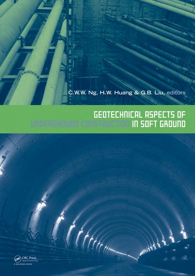 Geotechnical Aspects of Underground Construction in Soft Ground by Charles W.W. Ng, G.B. Liu, H.W. Huang