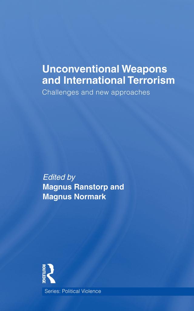 Unconventional Weapons and International Terrorism by Magnus Normark, Magnus Ranstorp