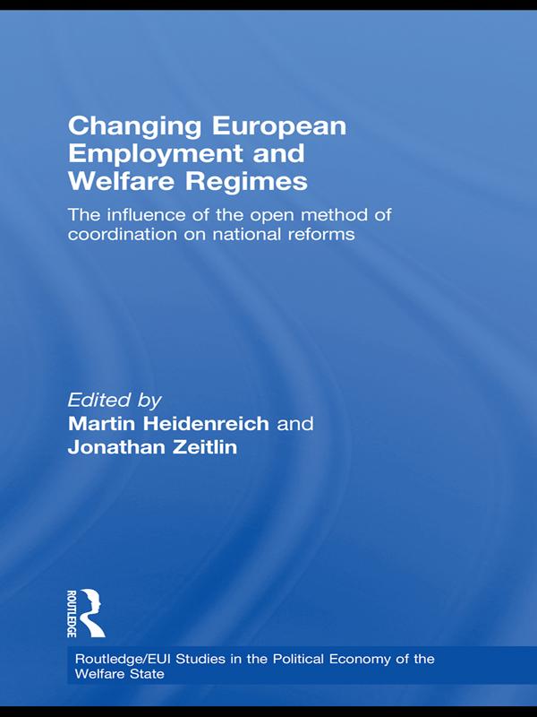 Changing European Employment and Welfare Regimes by Jonathan Zeitlin, Martin Heidenreich