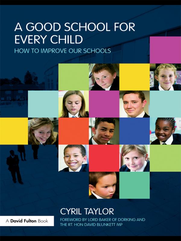 A Good School for Every Child by Cyril Taylor