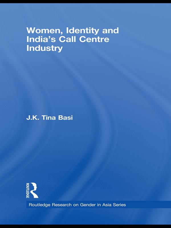 Women, Identity and India's Call Centre Industry by J.K. Tina Basi