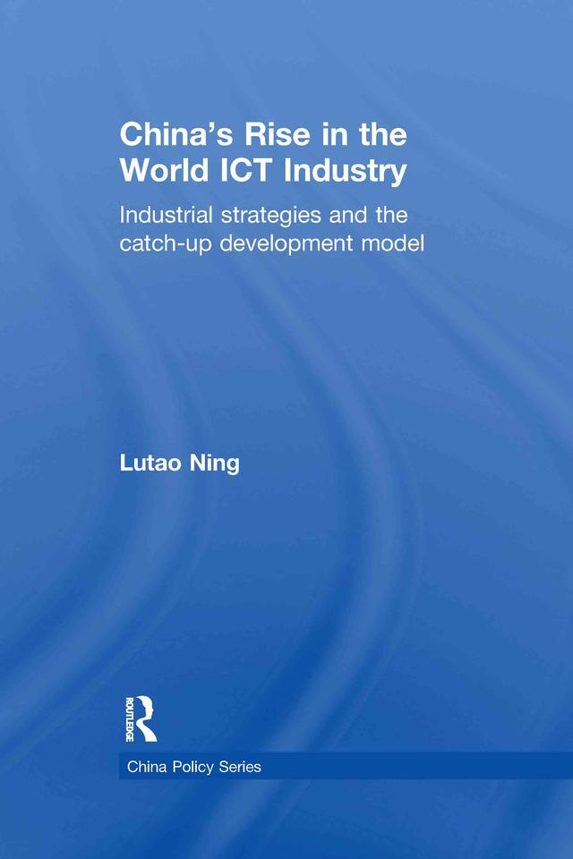 China's Rise in the World ICT Industry by Lutao Ning