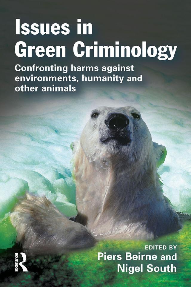 Issues in Green Criminology by Nigel South, Piers Beirne