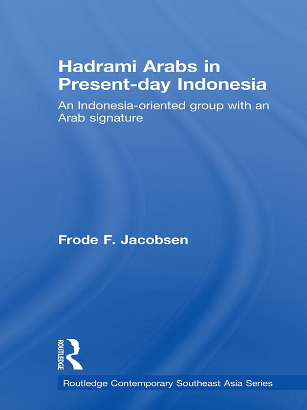 Hadrami Arabs in Present-day Indonesia by Frode F. Jacobsen