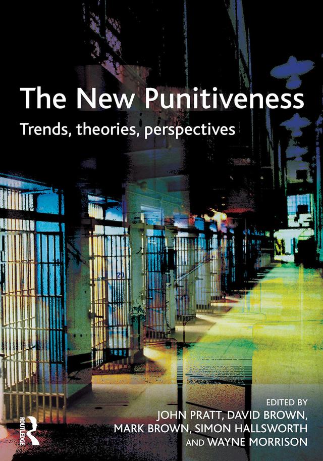 The New Punitiveness by David Brown, John Pratt, Mark Brown, Simon Hallsworth, Wayne Morrison
