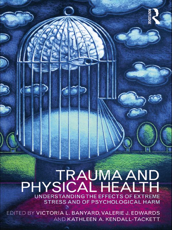 Trauma and Physical Health by Kathleen Kendall-Tackett, Valerie J. Edwards, Victoria L. Banyard