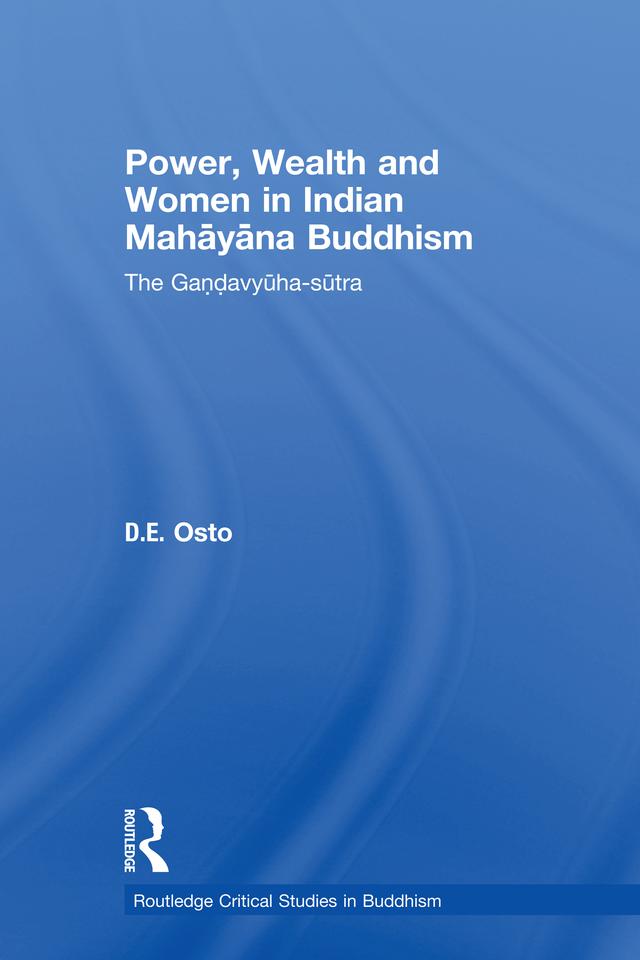 Power, Wealth and Women in Indian Mahayana Buddhism by Douglas Osto