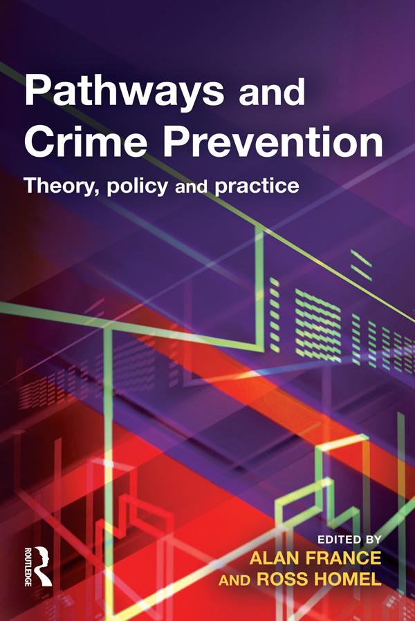 Pathways and Crime Prevention by Alan France, Ross Homel
