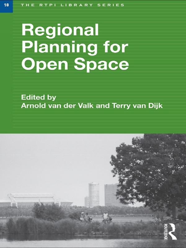 Regional Planning for Open Space by Arnold van der Valk, Terry van Dijk