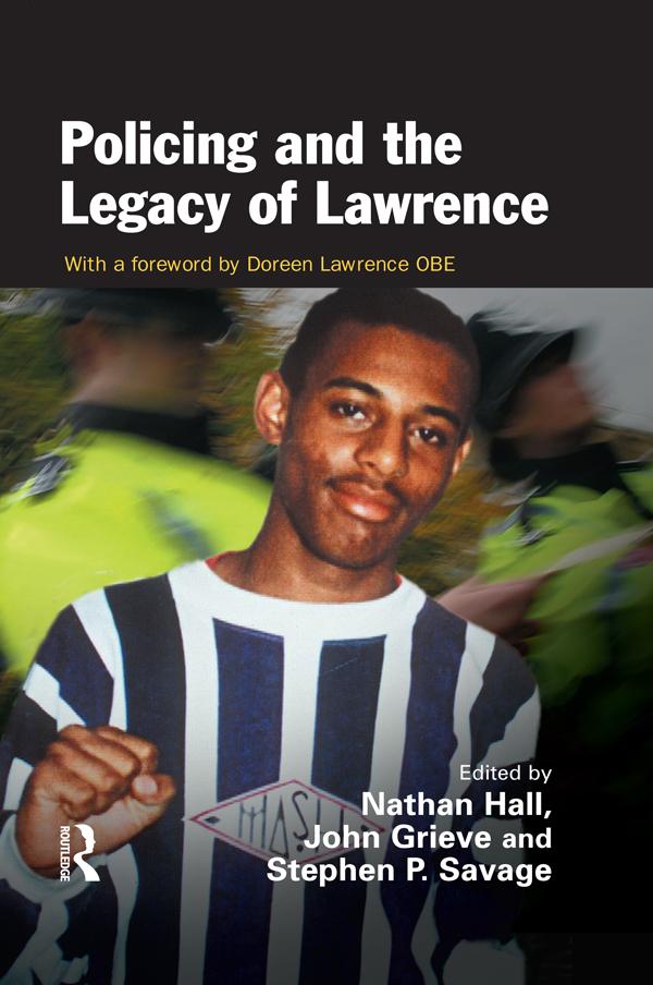 Policing and the Legacy of Lawrence by John Grieve, Nathan Hall, Stephen Savage
