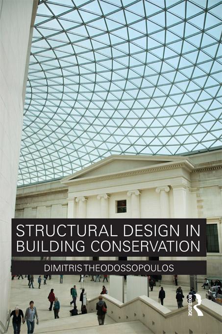 Structural Design in Building Conservation by Dimitris Theodossopoulos