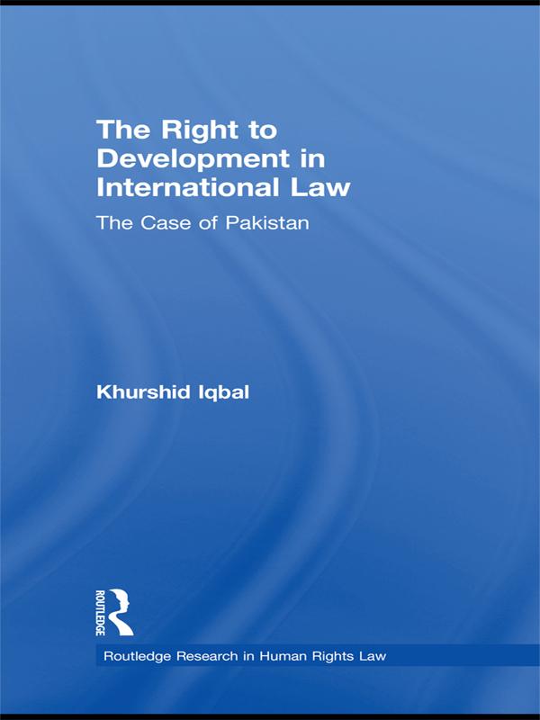 The Right to Development in International Law by Khurshid Iqbal