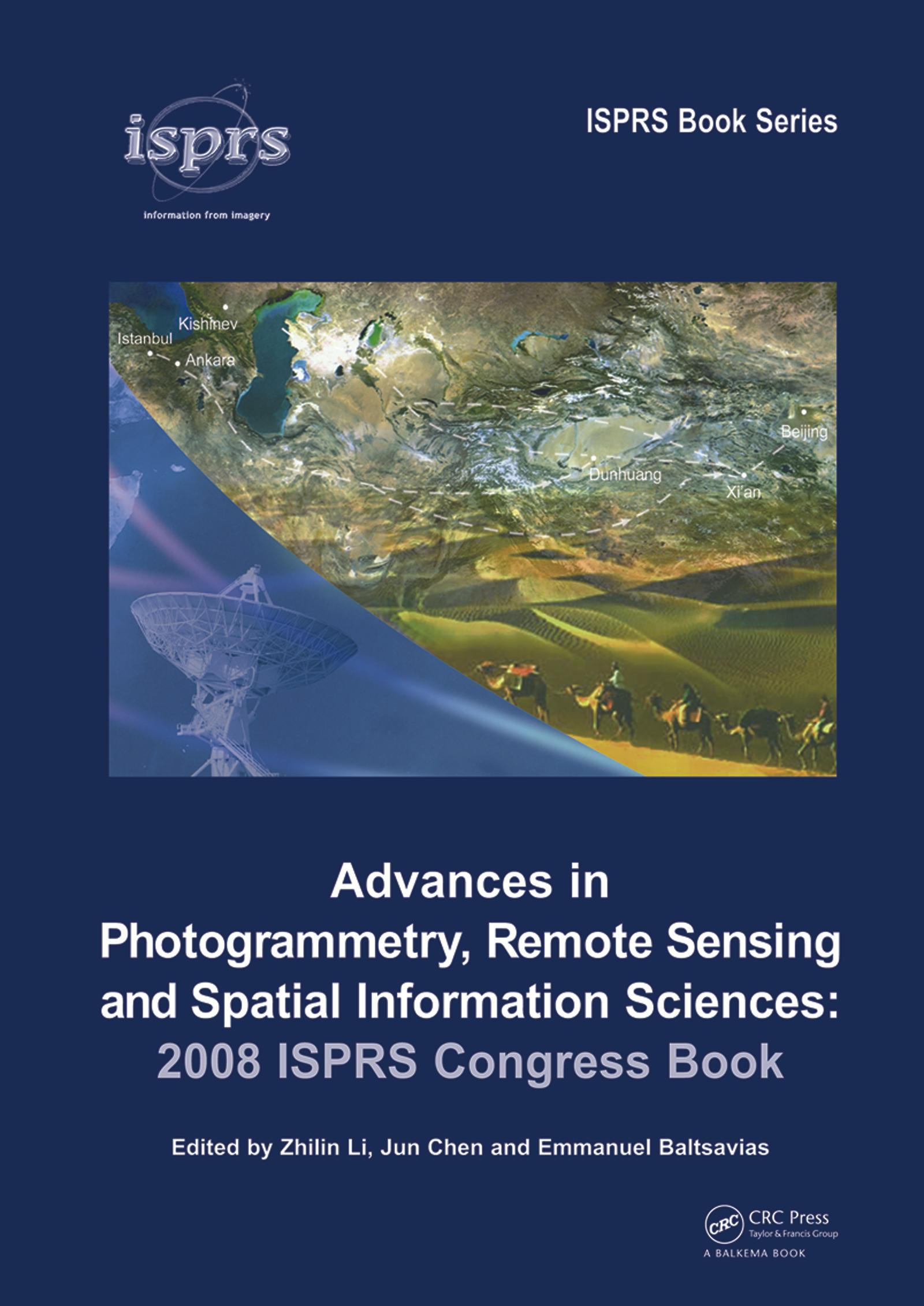 Advances in Photogrammetry, Remote Sensing and Spatial Information Sciences: 2008 ISPRS Congress Book
