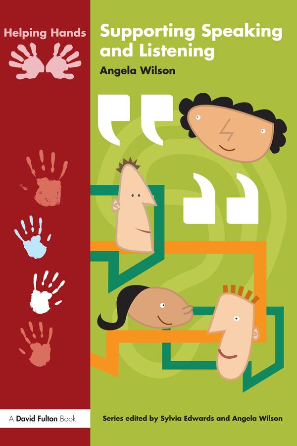 Supporting Speaking and Listening by Angela Wilson