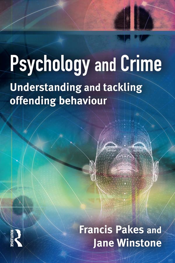 Psychology and Crime by Francis Pakes, Jane Winstone