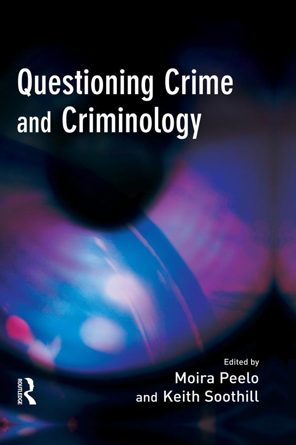 Questioning Crime and Criminology by Keith Soothill, Moira Peelo